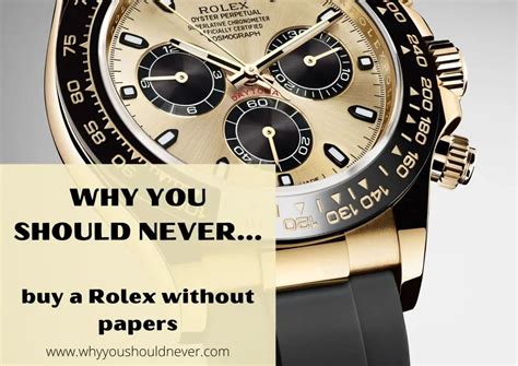 is it worth buying a rolex without papers|rolex papers review.